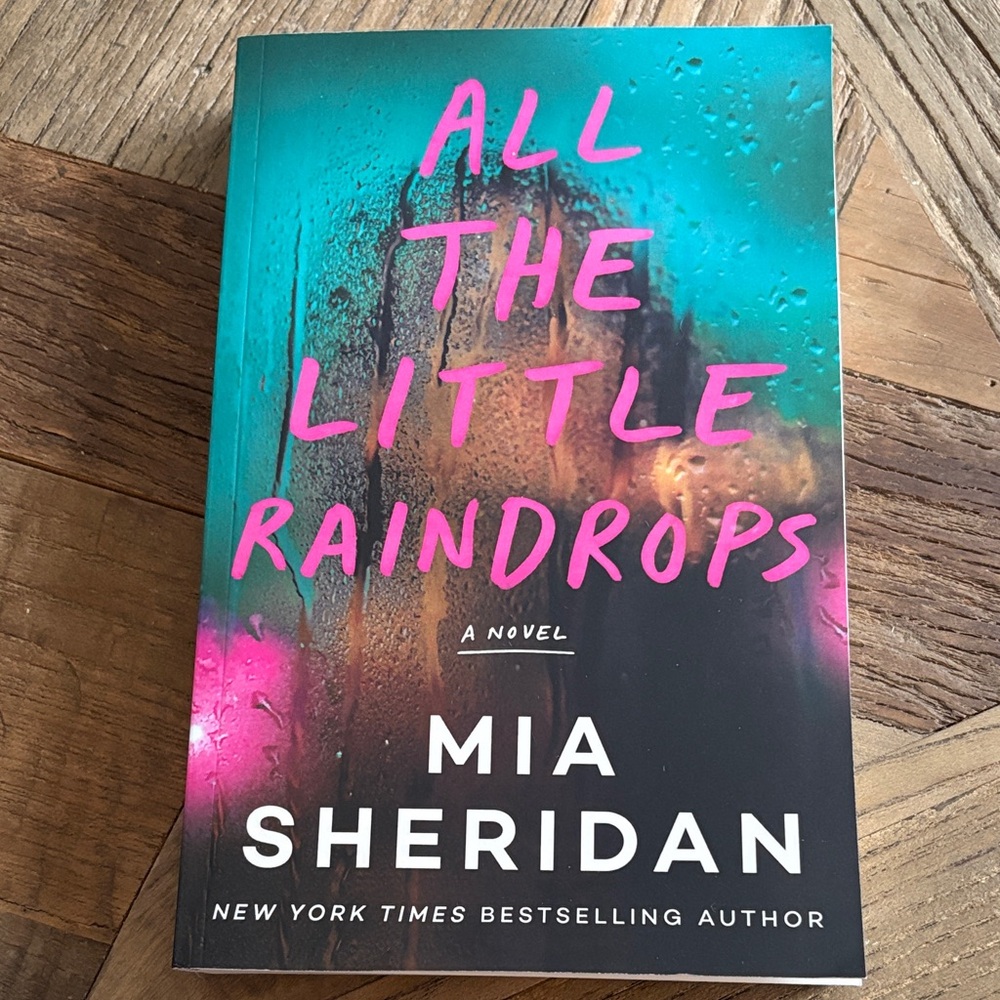 All the Little Raindrops by Mia Sheridan - paperback - like new